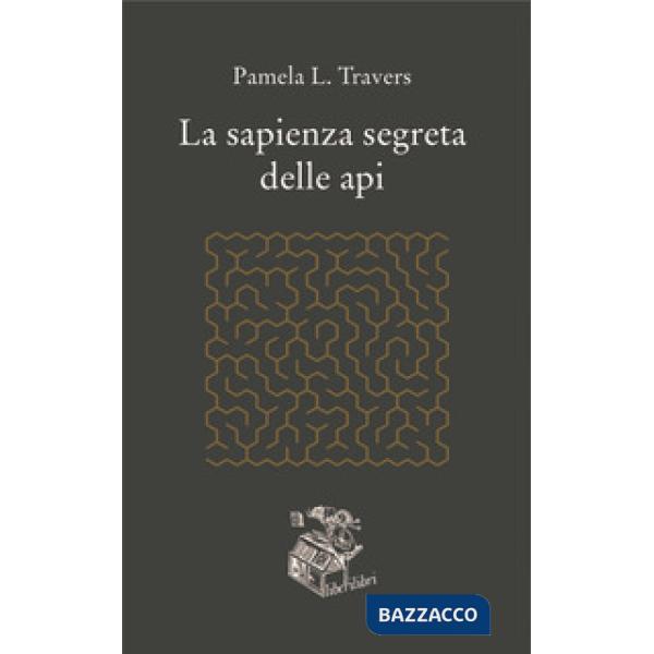Sapienza segreta delle api (La)