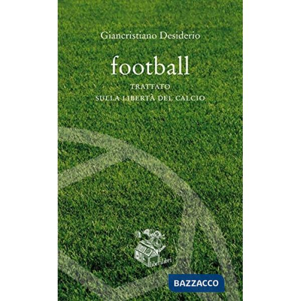 Football. Trattato sulla libertà del calcio