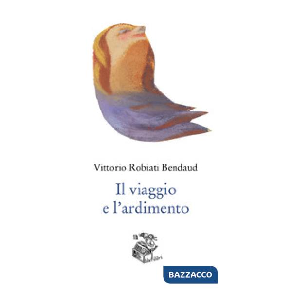 Viaggio e l'ardimento (Il)