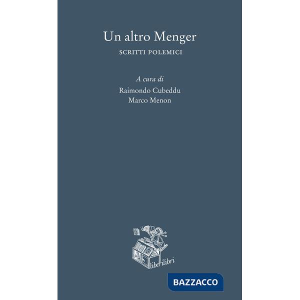Altro Menger. Scritti polemici (Un)