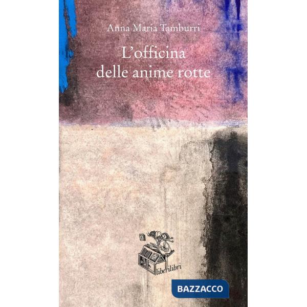 Officina delle anime rotte (L')