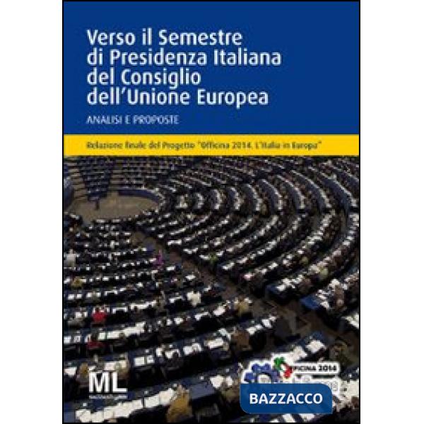 Officina 2014. L'Italia in Europa. Verso il semestre di presidenza italiana del Consiglio dell'Unione Europea. Analisi e propost