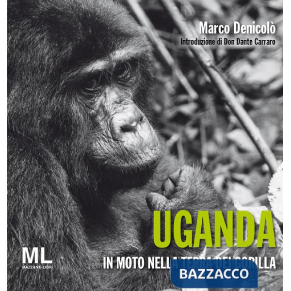 Uganda. In moto nella terra dei gorilla. Ediz. illustrata