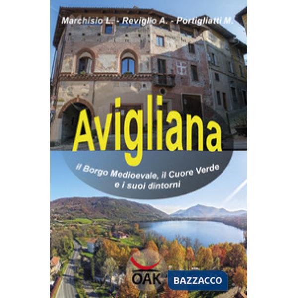 Avigliana, il borgo medioevale, il cuore verde e i suoi dintorni