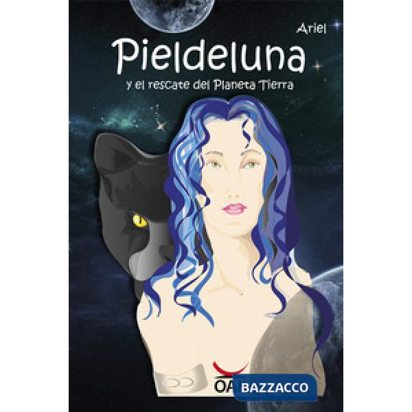 Pieldeluna. Y el rescate del Planeta Tierra. Ediz. a caratteri grandi