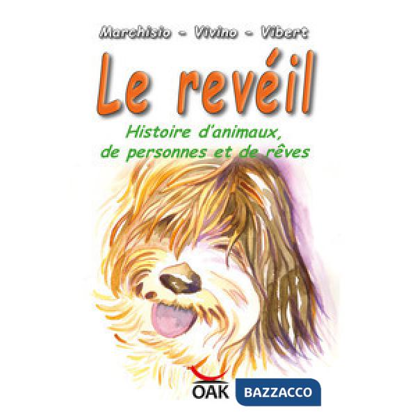 Revéil. Histoire d'animaux, de personnes et de rêves. Ediz. a caratteri grandi (Le)