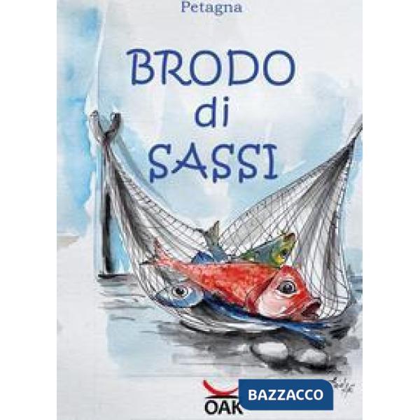 Brodo di sassi. Brodo di sassi. Racconti e ricette della cucina tradizionale toscana