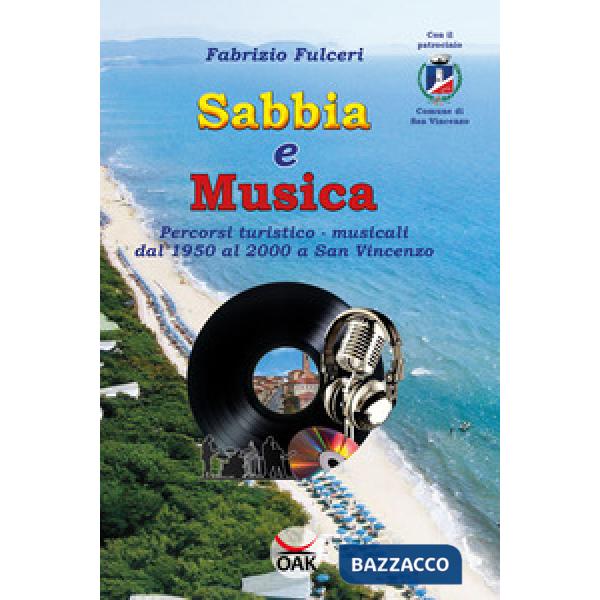Sabbia e musica. Percorsi turistico-musicali dal 1950 al 2000 a San Vincenzo. Ed