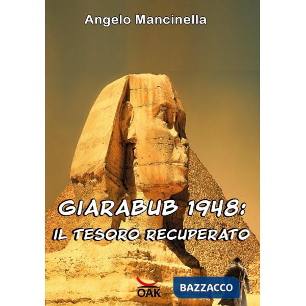 Giarabub 1948. Il tesoro recuperato. Ediz. a caratteri grandi