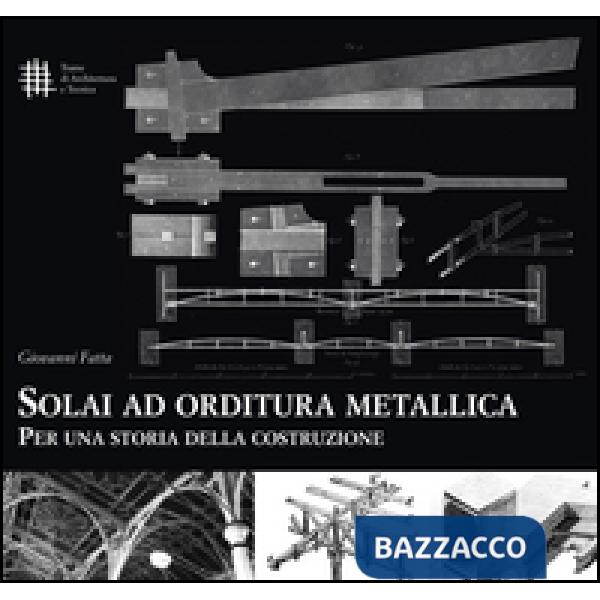 Solai ad orditura metallica. Per una storia della costruzione