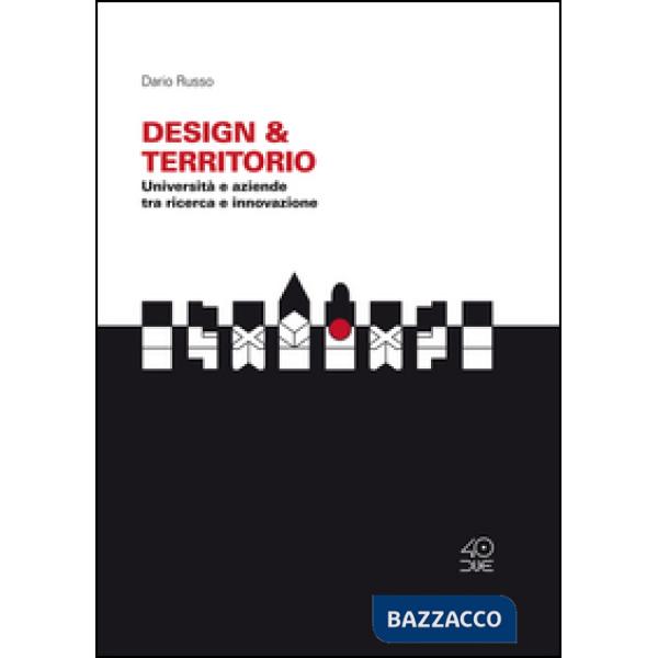 Design & Territorio. Università e aziende tra ricerca e innovazione