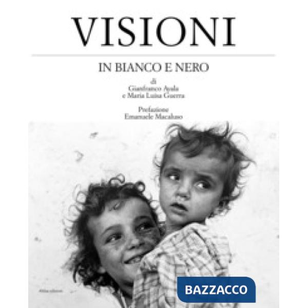 Visioni in bianco e nero. Ediz. italiana e inglese