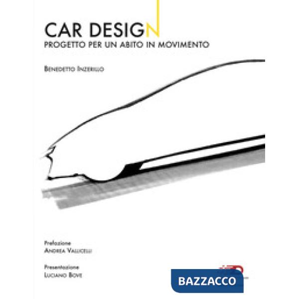 Car design. Progetto per un abito in movimento. Ediz. illustrata