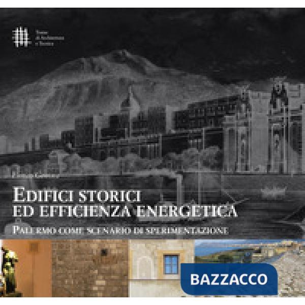 Edifici storici ed efficienza energetica. Palermo come scenario di sperimentazione