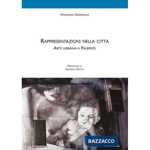 Rappresentazioni nella città. Arte urbana a Palermo