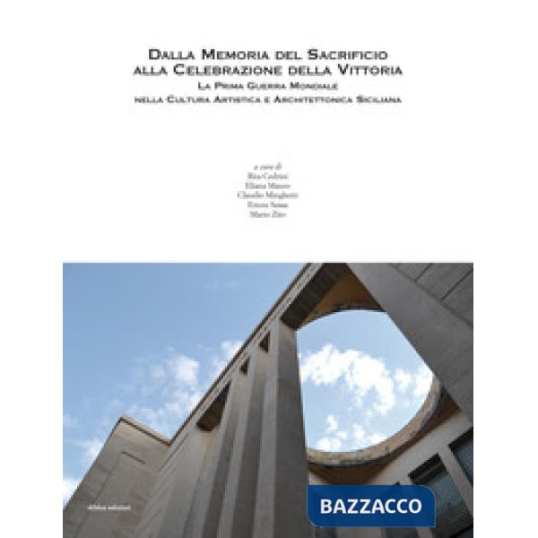 Dalla memoria del sacrificio alla celebrazione della vittoria. La prima guerra mondiale nella cultura artistica e architettonica