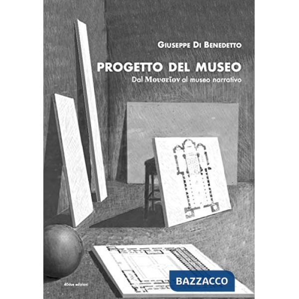 Progetto del Museo. Dal ?o????o? al museo narrativo