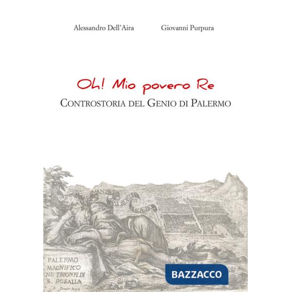 Oh! Mio povero re. Controstoria del Genio di Palermo