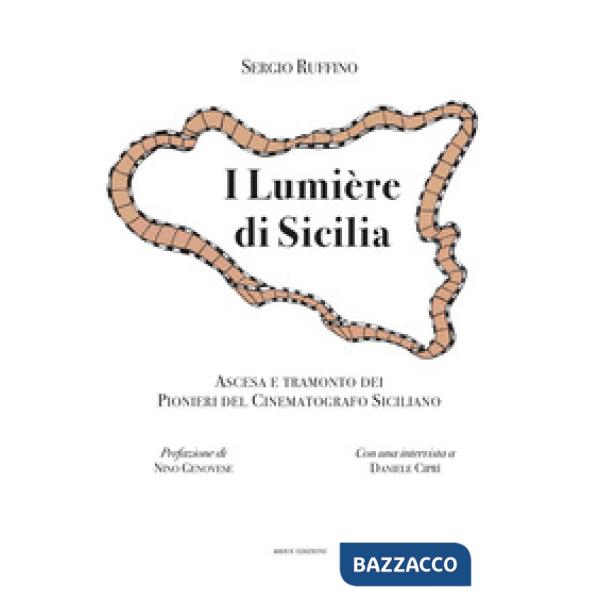 Lumière di Sicilia. Ascesa e tramonto dei pionieri del cinematografo siciliano (I)