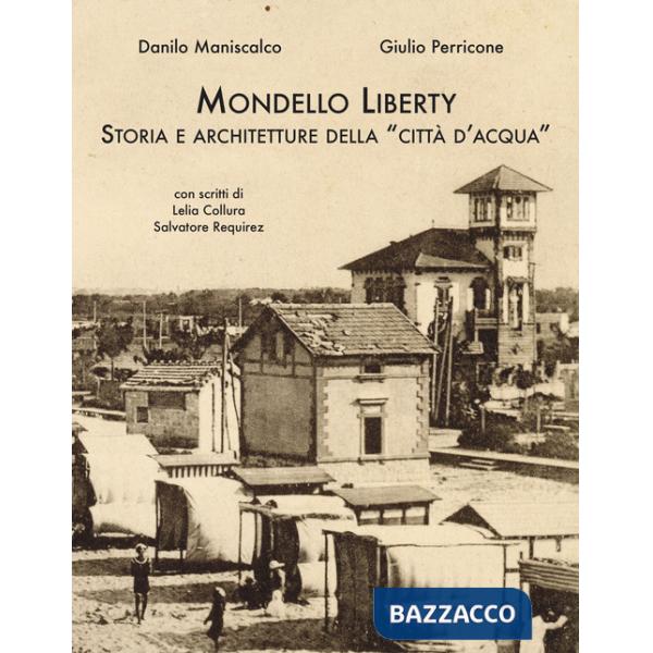 Mondello Liberty. Storia e architetture della «città d'acqua»