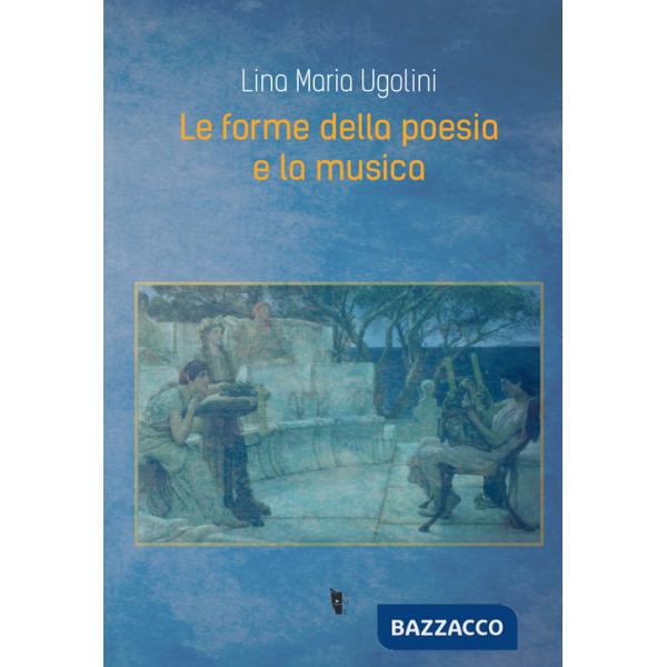 Forme della poesia e la musica (Le)