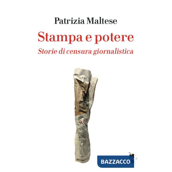 Stampa e potere. Storie di censura giornalistica