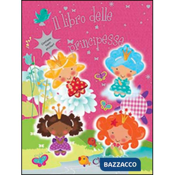 Libro delle principesse. Con adesivi. Ediz. illustrata (Il)