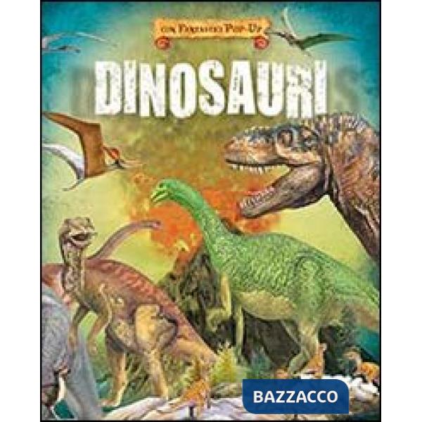 Dinosauri. Libro pop-up. Ediz. illustrata