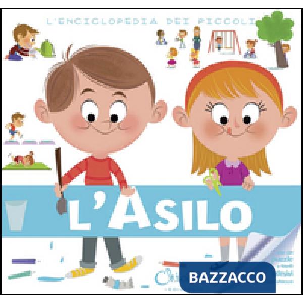 Asilo. L'enciclopedia dei piccoli. Con adesivi. Ediz. illustrata (L')