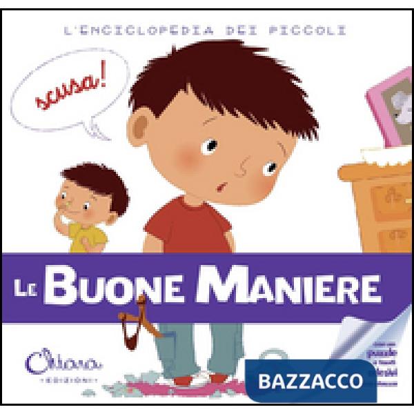 Buone maniere. L'enciclopedia dei piccoli. Con adesivi. Ediz. illustrata (Le)