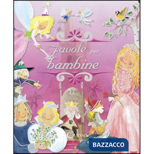 Favole per bambine. Ediz. illustrata