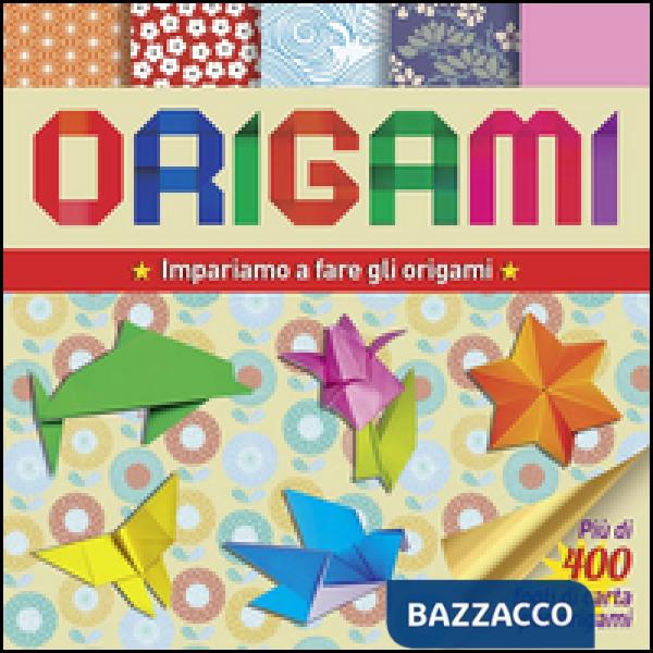 Origami. Impariamo a fare gli origami. Ediz. illustrata