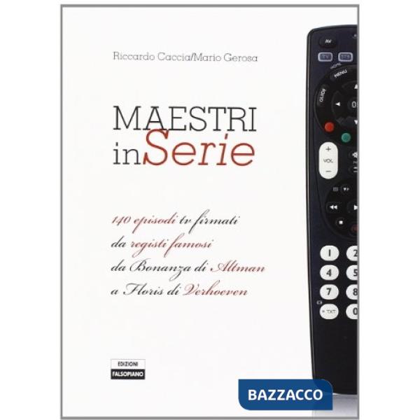 Maestri in serie. 140 episodi firmati da registi famosi da Bonanza di Altman a Floris di Verhoeven