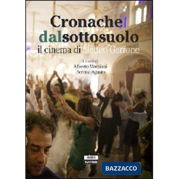 Cronache dal sottosuolo. Il cinema di Matteo Garrone