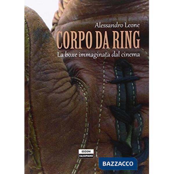 Corpo da ring. La boxe immaginata dal cinema