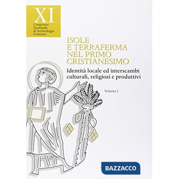 Isole e terraferma nel primo cristianesimo. Identità locale ed interscambi culturali, religiosi e produttivi