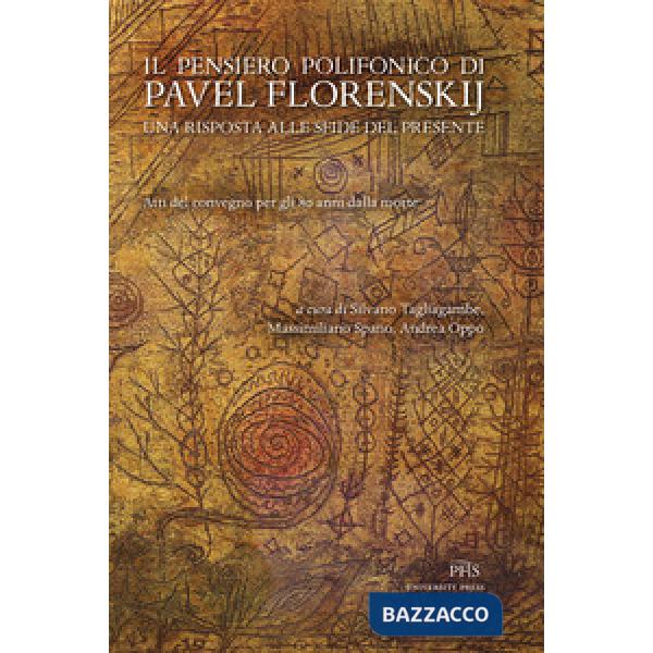 Pensiero polifonico di Pavel Florenskij. Una risposta alle sfide del presente. A