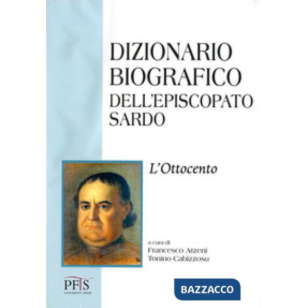 Dizionario biografico dell'episcopato sardo. Vol. 3: L' Ottocento