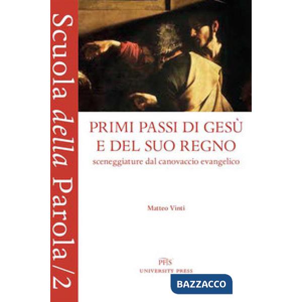 Primi passi di Gesù e del suo regno. Sceneggiature dal canovaccio evangelico