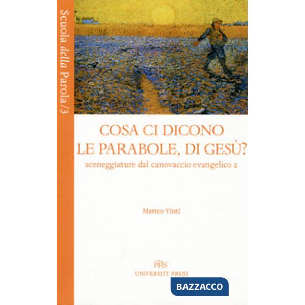 Cosa ci dicono le parabole, di Gesù? Sceneggiature dal canovaccio evangelico
