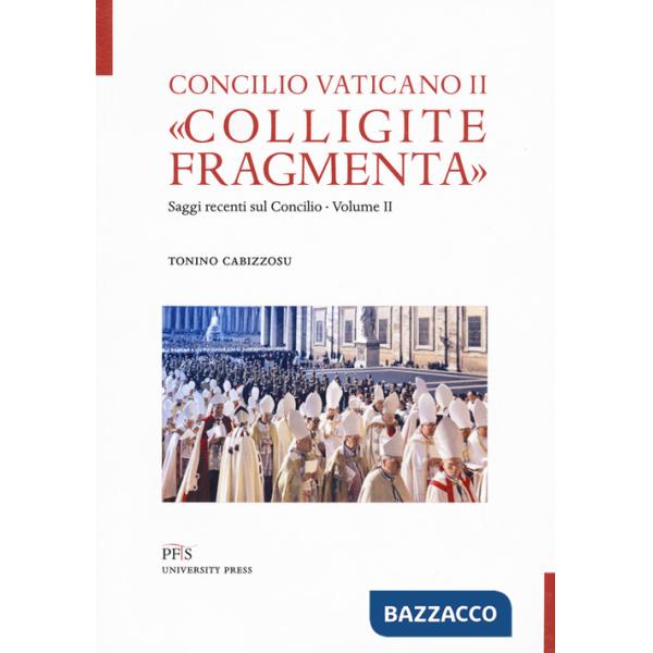 «Colligite fragmenta». Saggi recenti sul Concilio. Vol. 2