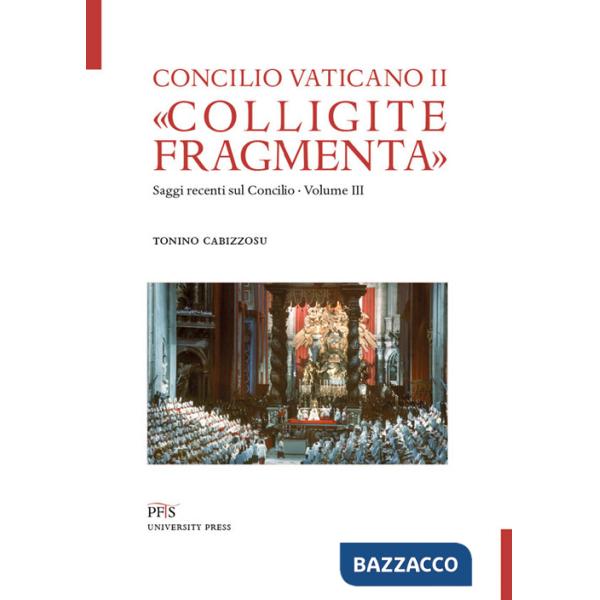 «Colligite fragmenta». Saggi recenti sul Concilio. Vol. 3