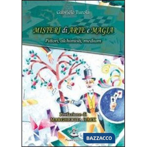 Misteri di arte e magia. Pittori, alchimisti, medium