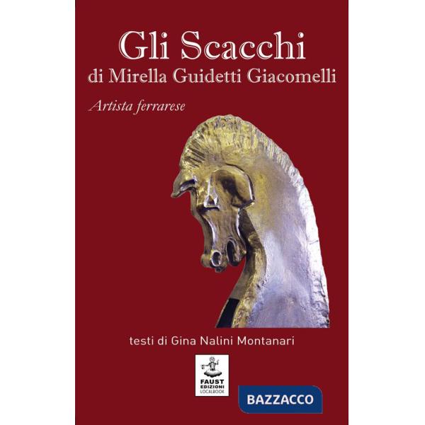 Scacchi di Mirella Guidetti Giacomelli. Ediz. illustrata (Gli)