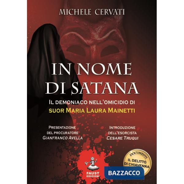 In nome di Satana. Il demoniaco nell'omicidio di suor Maria Laura Mainetti