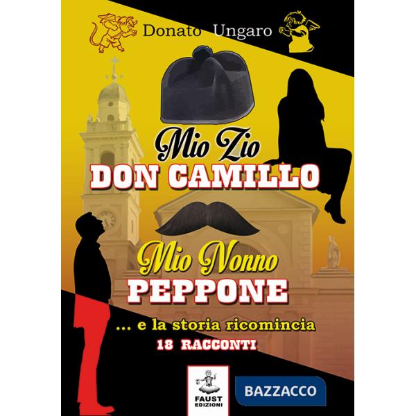 Mio zio Don Camillo, mio nonno Peppone... e la storia ricomincia. 18 racconti