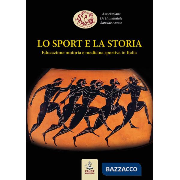 Sport e la storia. Educazione motoria e medicina sportiva in Italia (Lo)