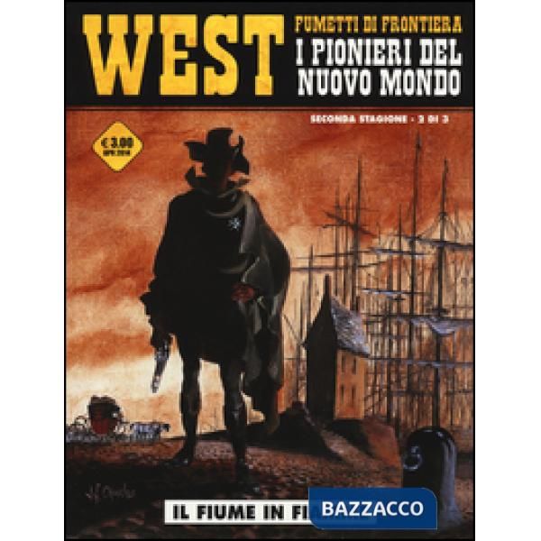 Fiume in fiamme. West. I pionieri del nuovo mondo (Il). Vol. 10