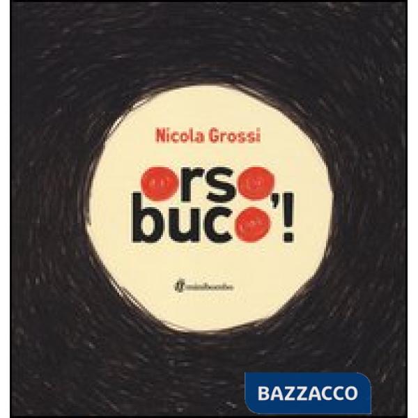 Orso, buco! Ediz. illustrata