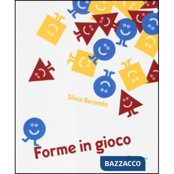 Forme in gioco. Ediz. illustrata